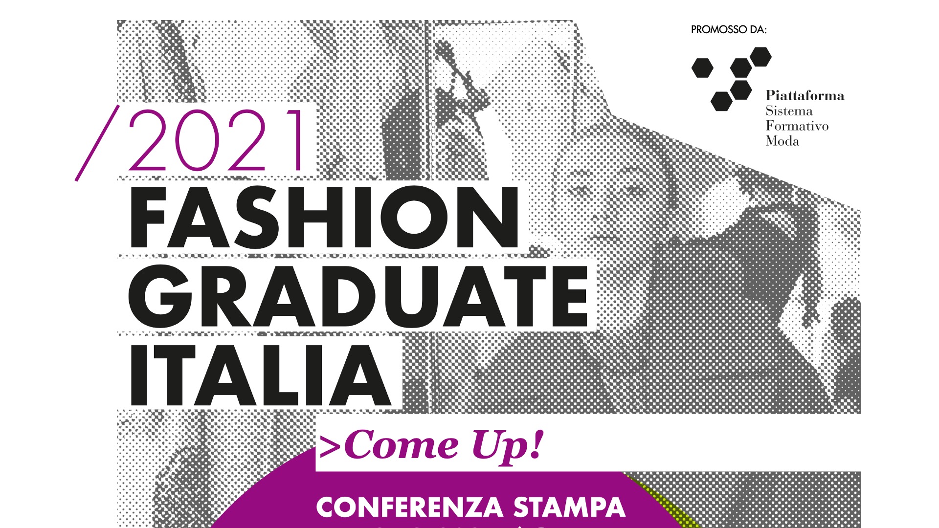 Presentazione Fashion Graduate Italia 2021– Come Up!